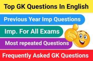 Top 100 gk questions In English 2023